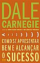 Como Se Apresentar Bem e Alcançar o Sucesso