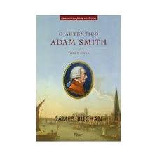 O Autêntico Adam Smith - Vida e Obra