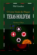 O Livro Verde do Pôquer: Texas Holdem:  Tecnicas e Dicas