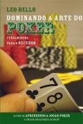 Dominando a Arte do Poker: Fundamentos para o Sucesso