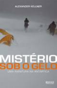Mistério Sob o Gelo - uma Aventura na Antártica
