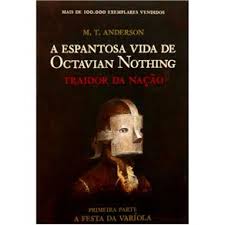 A Espantosa Vida de Octavian Nothing - Traidor da Nao