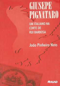 Giusepe Pignataro- um Italiano na Corte de Rui Barbosa