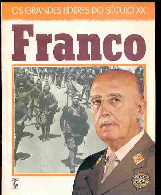 Francisco Franco - Coleção os Grandes Líderes