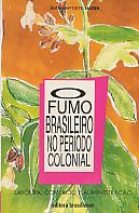O Fumo Brasileiro no Período Colonial
