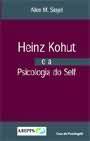 Heinz Kohut e a Psicologia do Self