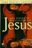 Jesus uma Biografia Revolucionria