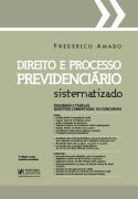 Direito e Processo Previdenciário Sistematizado - 3ª Edição