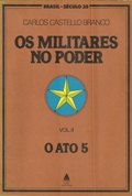 Os militares no poder - Volume 2: O Ato 5