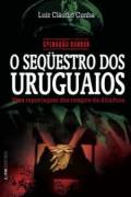 Operao Condor - o Sequestro dos Uruguaios