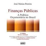 Finanas Pblicas - a Poltica Oramentria no Brasil