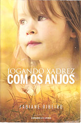 Livro: Jogando Xadrez Com os Anjos - Fabiane Ribeiro