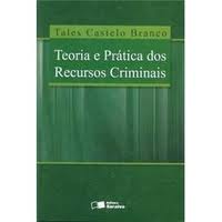 Teoria e Pratica dos Recursos Criminais
