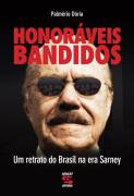 Honoráveis Bandidos um Retrato do Brasil na era Sarney