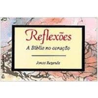 Reflexoes - a Biblia no Coracao