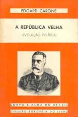 A República Velha (evolução Política)