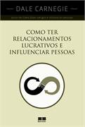 Como Ter Relacionamentos Lucrativos e Influenciar Pessoas