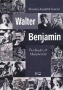 Walter Benjamin: Traduo e Melancolia