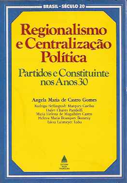 Regionalismo e Centralização Política Partidos e Constituinte Anos 30