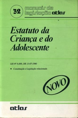 Estatuto da Criança e do Adolescente - Manuais de Legislação Atlas, 32