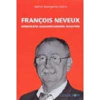 François Neveux: Empresário Economicamente Incorreto