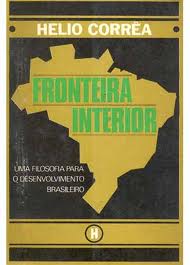 Fronteira Interior : uma Filosofia para o Desenvolvimento Brasileiro