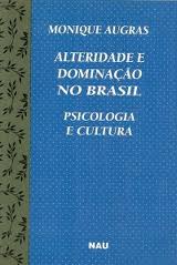 Alteridade e Dominação no Brasil: Psicologia e Cultura