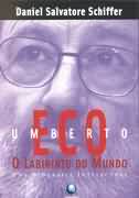 Umberto Eco - o Labirinto do Mundo