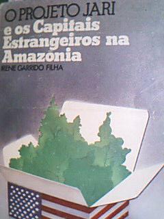 PROJETO JARI E OS CAPITAIS ESTRANGEIROS NA AMAZONIA