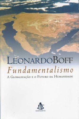 Fundamentalismo - a Globalização e o Futuro da Humanidade