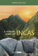 A Verdade Sobre os Incas