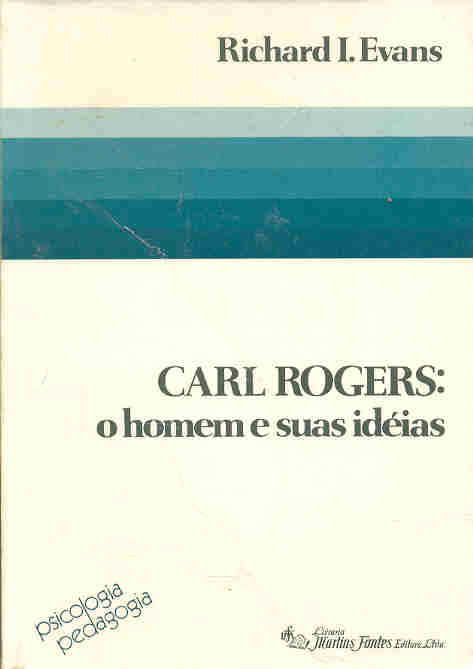 Carl Rogers: o Homem e Suas Idias