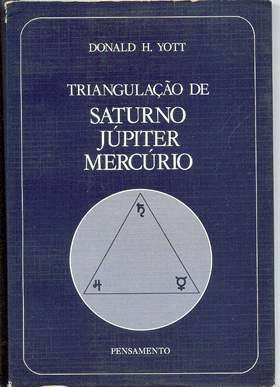 Livro: Triangulação de Saturno Júpiter Mercúrio - Donald H. Yott