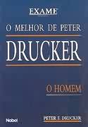 O Melhor de Peter Drucker - o Homem