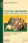 Cultura Brasileira - Utopia e Massificao 1950 - 1980