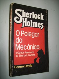 O Polegar do Mecânico e Outras Aventuras de Sherlock Holmes.