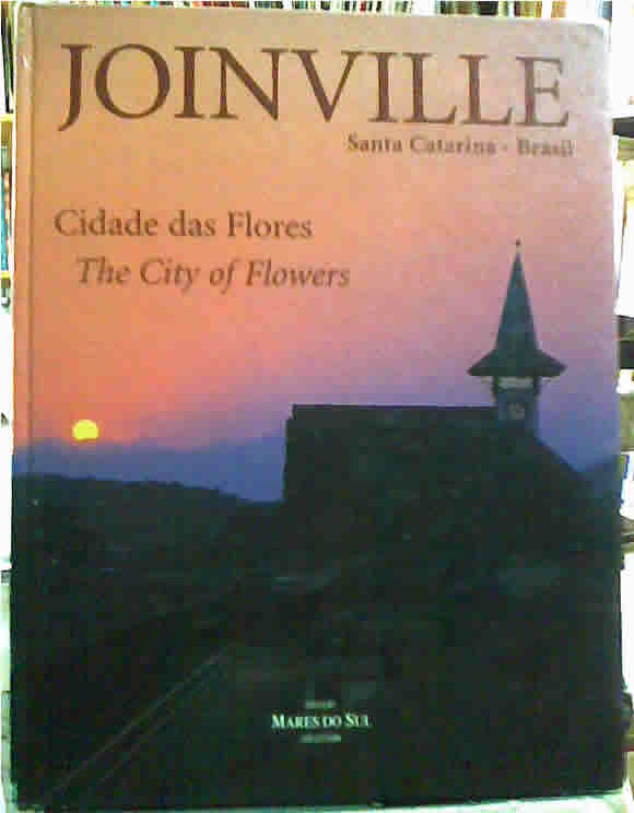 Joinville Cidade das Flores the City of Flowers