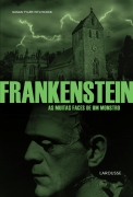 Frankenstein as Muitas Faces de um Monstro