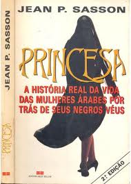 Princesa - A história real da vida das mulheres árabes por trás de ...