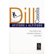 Atitude e Altitude - uma História Sobre Convivência, Liderança
