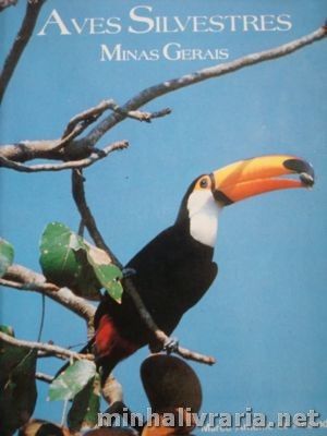 Livro: Aves Silvestres - Minas Gerais - Marco Antonio de Andrade | Estante Virtual