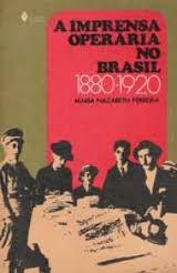 A Imprensa Operária no Brasil - 1880-1920