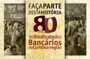 80 Anos: a História do Sindicato dos Bancários de Curitiba e Região