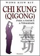 Chi Kung (qigong) - para a Sade e a Vitalidade
