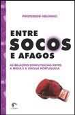 ENTRE SOCOS E AFAGOS