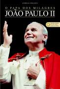 O Papa dos Milagres Joo Paulo II