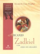 Arcanjo Zadkiel e os Anjos dos Milagres
