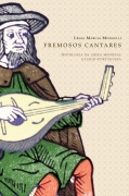 Fremosos Cantares: Antologia da Lrica Medieval Galego-portuguesa