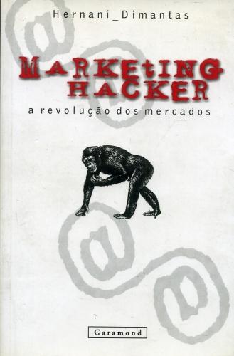 Marketing Hacker: a Revolução dos Mercados