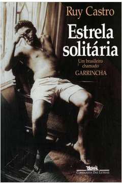 Estrela Solitaria - um Brasileiro Chamado Garrincha